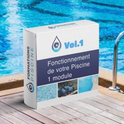 Pack formation Vol.- 1 : Fonctionnement de votre Piscine